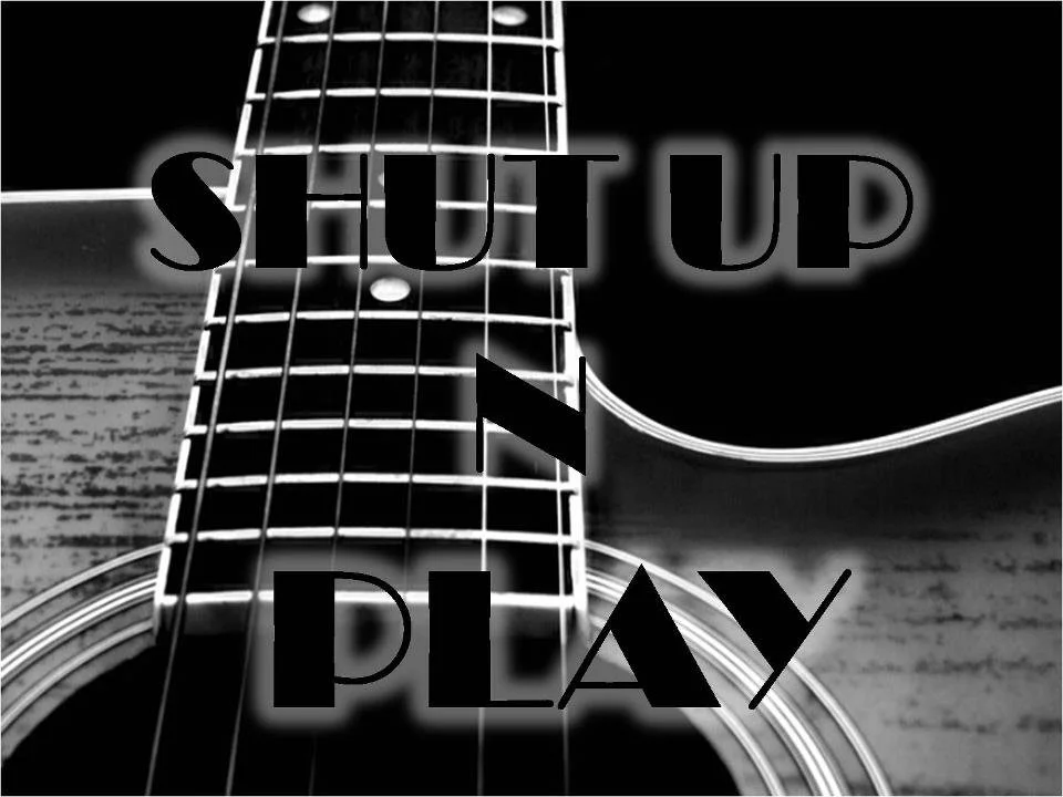 SHUT UP N PLAY